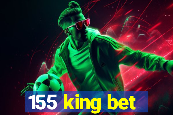 155 king bet